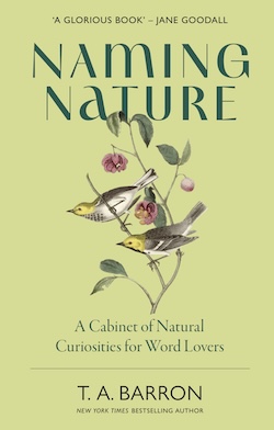 Nommer la nature : un cabinet de curiosités naturelles pour les amoureux des mots par TA Barron